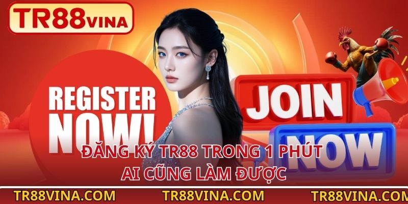 Đăng ký TR88 trong 1 phút – ai cũng làm được