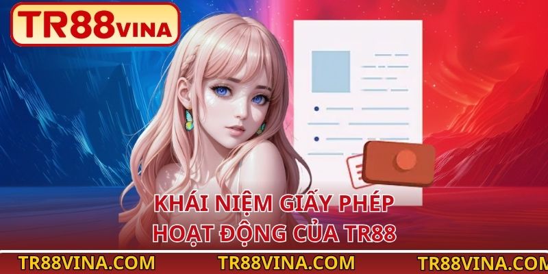 Khái niệm giấy phép hoạt động của TR88