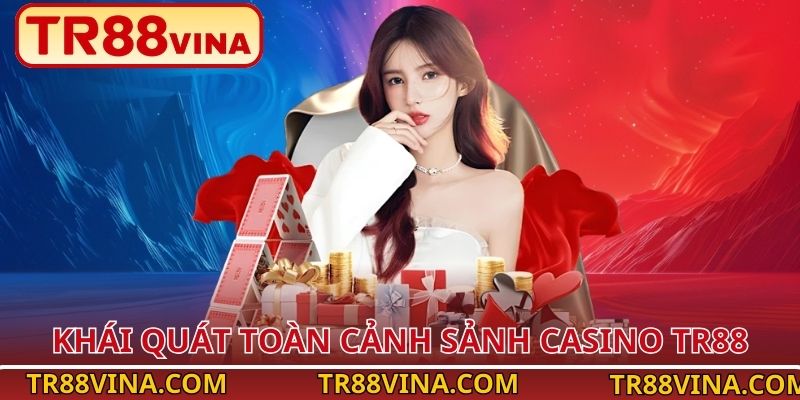 Casino TR88 – Trải Nghiệm Thượng Lưu, Thắng Lớn Mỗi Ngày 1 Khái quát toàn cảnh sảnh casino TR88