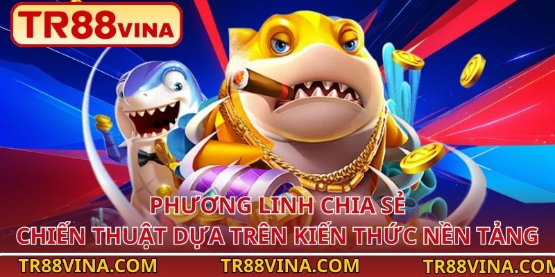 Phương Linh chia sẻ chiến thuật dựa trên kiến thức nền tảng