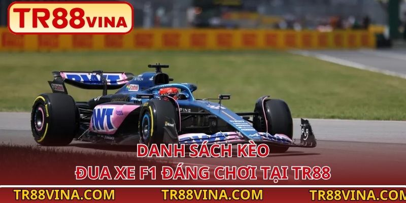 Đua Xe F1 Tại TR88 – Cá Cược Bùng Nổ Tốc Độ, Cháy Cùng Cảm Xúc 3 Danh sách kèo đua xe F1 đáng chơi tại TR88