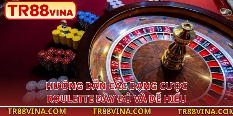 Hướng dẫn các dạng cược Roulette đầy đủ và dễ hiểu