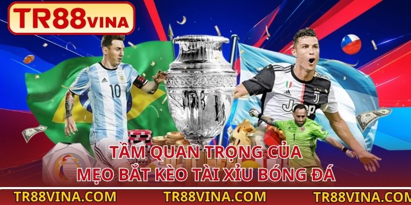 Tầm quan trọng của mẹo bắt kèo tài xỉu bóng đá