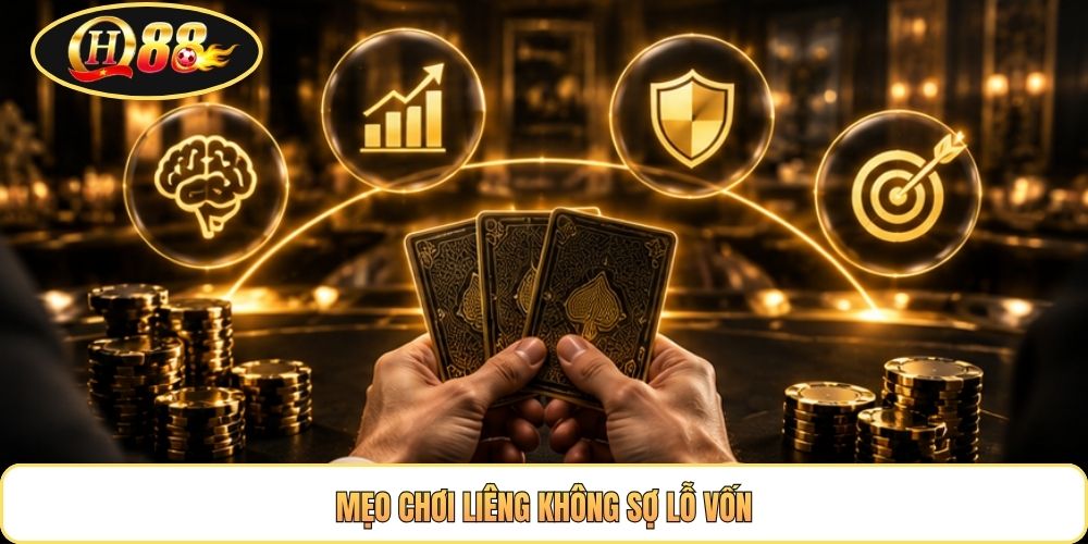 Mẹo chơi Liêng không sợ lỗ vốn